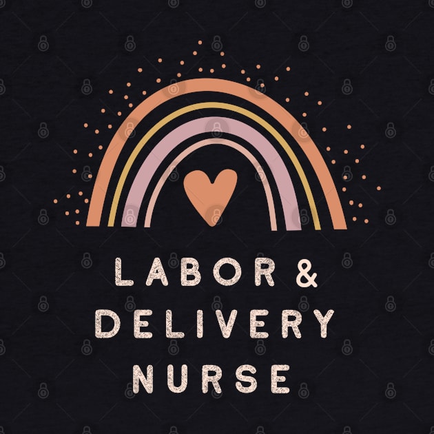 Labor and Delivery Nurse - Boho casual rainbow dark Design by best-vibes-only